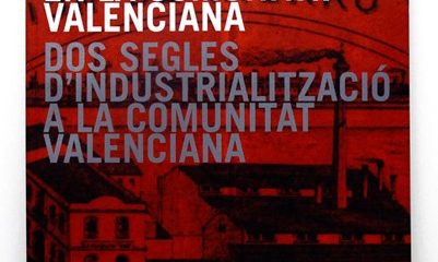 "Dos siglos de Industrialización en la Comunidad Valenciana"
